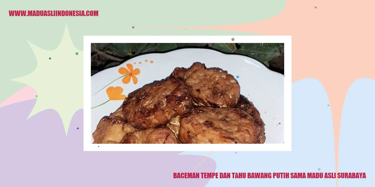 Baceman Tempe dan Tahu Bawang Putih sama Madu Asli Surabaya