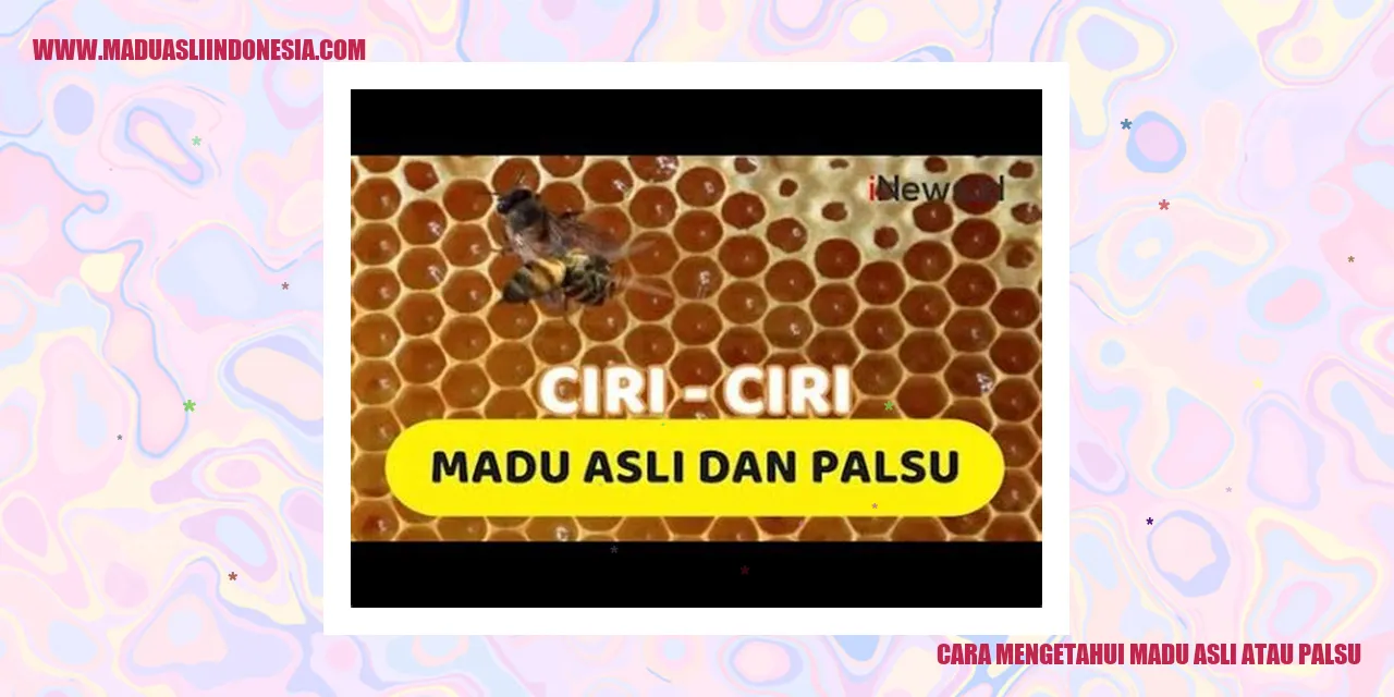 cara mengetahui madu asli atau palsu