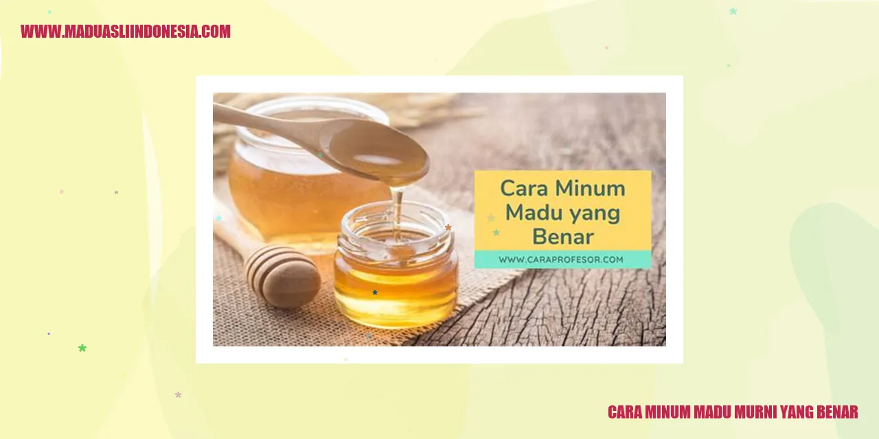 Cara Minum Madu Murni yang Benar