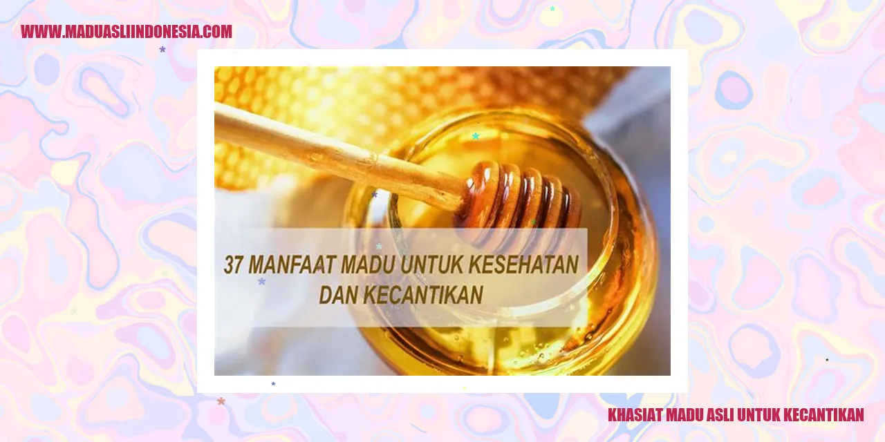 khasiat madu asli untuk kecantikan