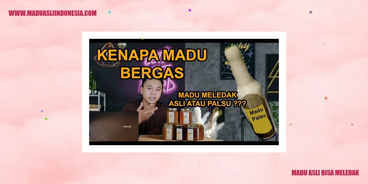 madu asli bisa meledak