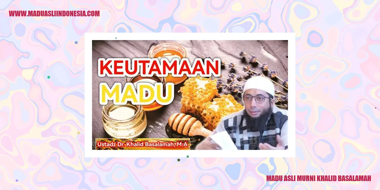 Madu Asli Murni Khalid Basalamah